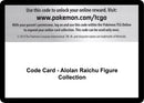 Image for Code Card - Alolan Raichu Figure Collection - Pokemon