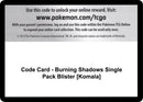 Image for Code Card - Burning Shadows Single Pack Blister [Komala] - Pokemon