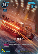 Image for Floor It (018) (NCB01) - Cyberpunk TCG